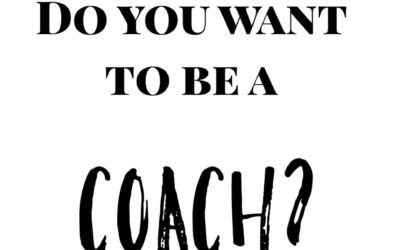 Do you want to be a coach?